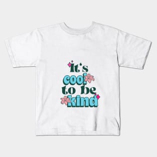 Its cool to be kind Kids T-Shirt